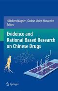 Ulrich-Merzenich / Wagner |  Evidence and Rational Based Research on Chinese Drugs | Buch |  Sack Fachmedien