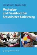 Wehner / Huto |  Methoden- und Praxisbuch der Sensorischen Aktivierung | eBook | Sack Fachmedien