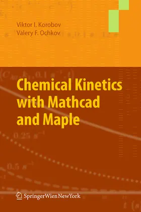 Korobov / Ochkov | Chemical Kinetics with Mathcad and Maple | E-Book | www.sack.de