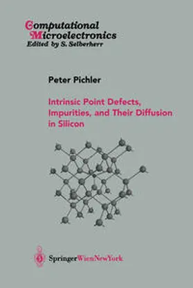 Pichler | Intrinsic Point Defects, Impurities, and Their Diffusion in Silicon | E-Book | sack.de