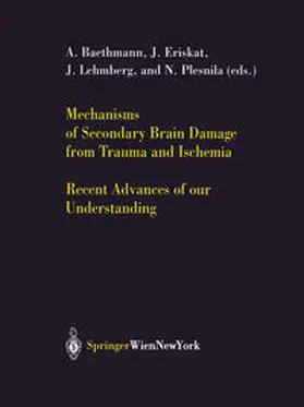 Baethmann / Eriskat / Lehmberg | Mechanisms of Secondary Brain Damage from Trauma and Ischemia | E-Book | www.sack.de