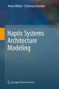 Weber / Dustdar |  Haptic Systems Architecture Modeling | eBook | Sack Fachmedien