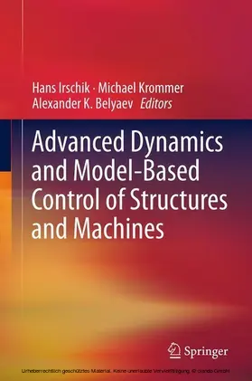 Irschik / Krommer / Belyaev |  Advanced Dynamics and Model-Based Control of Structures and Machines | eBook | Sack Fachmedien