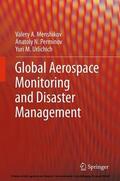 Menshikov / Perminov / Urlichich |  Global Aerospace Monitoring and Disaster Management | eBook | Sack Fachmedien