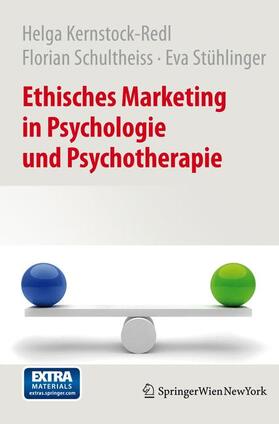 Kernstock-Redl / Stühlinger / Schultheiss | Ethisches Marketing in Psychologie und Psychotherapie | Buch | 978-3-7091-1014-0 | sack.de