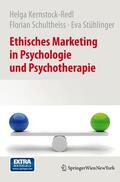 Kernstock-Redl / Stühlinger / Schultheiss |  Ethisches Marketing in Psychologie und Psychotherapie | Buch |  Sack Fachmedien