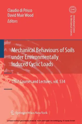 di Prisco / Muir Wood | Mechanical Behaviour of Soils Under Environmentallly-Induced Cyclic Loads | E-Book | www.sack.de