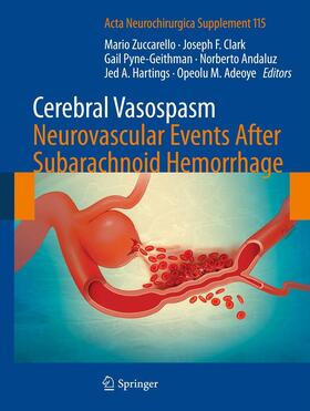 Zuccarello / Clark / Pyne-Geithman | Cerebral Vasospasm: Neurovascular Events After Subarachnoid Hemorrhage | E-Book | sack.de