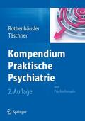 Täschner / Rothenhäusler |  Kompendium Praktische Psychiatrie | Buch |  Sack Fachmedien