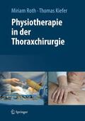 Roth / Kiefer |  Roth, M: Physiotherapie in der Thoraxchirurgie | Buch |  Sack Fachmedien