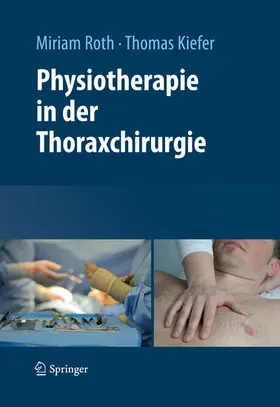 Roth / Kiefer |  Physiotherapie in der Thoraxchirurgie | eBook | Sack Fachmedien