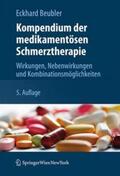 Beubler |  Kompendium der medikamentösen Schmerztherapie | Buch |  Sack Fachmedien