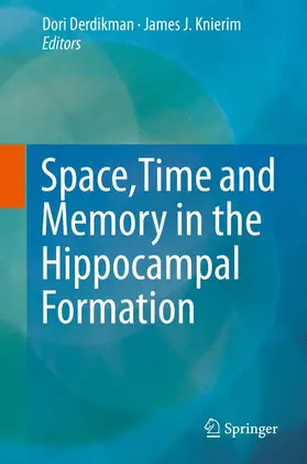 Knierim / Derdikman |  Space,Time and Memory in the Hippocampal Formation | Buch |  Sack Fachmedien
