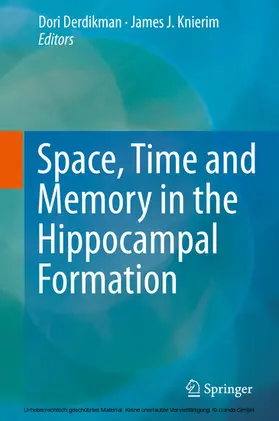 Derdikman / Knierim | Space,Time and Memory in the Hippocampal Formation | E-Book | www.sack.de