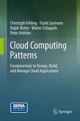 Fehling / Leymann / Arbitter |  Cloud Computing Patterns | Buch |  Sack Fachmedien