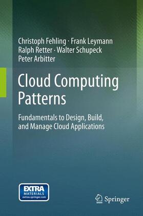 Fehling / Leymann / Arbitter | Cloud Computing Patterns | Buch | 978-3-7091-1567-1 | sack.de