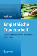 Wehner |  Empathische Trauerarbeit | eBook | Sack Fachmedien