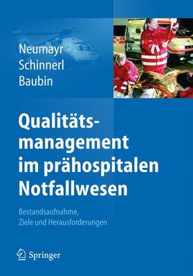 Neumayr / Schinnerl / Baubin | Qualitätsmanagement im prähospitalen Notfallwesen | Buch | 978-3-7091-1596-1 | sack.de