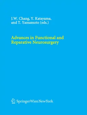 Chang / Katayama / Yamamoto | Advances in Functional and Reparative Neurosurgery | Buch | 978-3-7091-1691-3 | www.sack.de