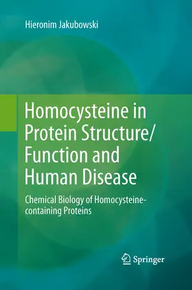 Jakubowski | Homocysteine in Protein Structure/Function and Human Disease | Buch | 978-3-7091-1720-0 | www.sack.de