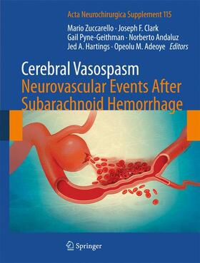 Zuccarello / Clark / Adeoye | Cerebral Vasospasm: Neurovascular Events After Subarachnoid Hemorrhage | Buch | 978-3-7091-1739-2 | sack.de
