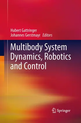 Gattringer / Gerstmayr | Multibody System Dynamics, Robotics and Control | Buch | 978-3-7091-1748-4 | www.sack.de