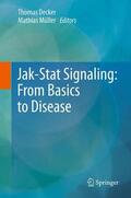 Müller / Decker |  Jak-Stat Signaling : From Basics to Disease | Buch |  Sack Fachmedien