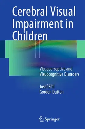 Dutton / Zihl |  Cerebral Visual Impairment in Children | Buch |  Sack Fachmedien