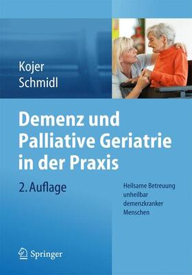 Kojer / Schmidl | Demenz und Palliative Geriatrie in der Praxis | Buch | 978-3-7091-1850-4 | sack.de