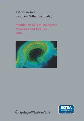 Selberherr / Grasser |  Simulation of Semiconductor Processes and Devices 2007 | Buch |  Sack Fachmedien