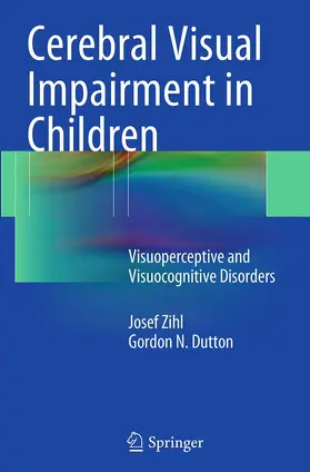 Zihl / Dutton |  Cerebral Visual Impairment in Children | Buch |  Sack Fachmedien