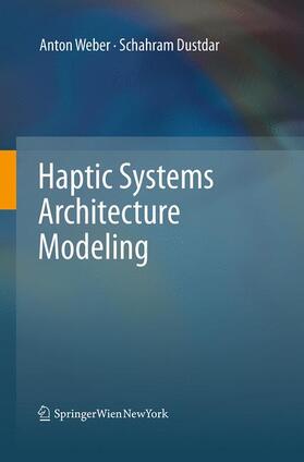 Dustdar / Weber | Haptic Systems Architecture Modeling | Buch | 978-3-7091-1947-1 | sack.de