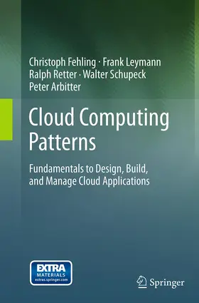 Fehling / Leymann / Arbitter |  Cloud Computing Patterns | Buch |  Sack Fachmedien