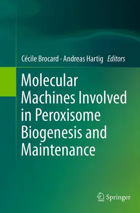 Hartig / Brocard |  Molecular Machines Involved in Peroxisome Biogenesis and Maintenance | Buch |  Sack Fachmedien