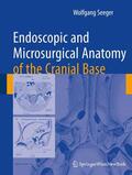 Seeger |  Endoscopic and microsurgical anatomy of the cranial base | Buch |  Sack Fachmedien