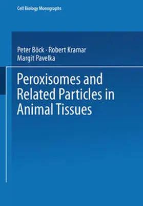 Böck / Kramar / Pavelka |  Peroxisomes and Related Particles in Animal Tissues | eBook | Sack Fachmedien