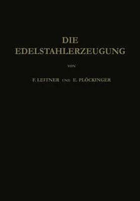 Leitner / Plöckinger |  Die Edelstahlerzeugung | eBook | Sack Fachmedien