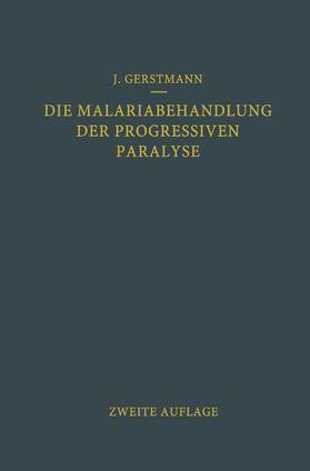 Wagner-Jauregg / Gerstmann | Die Malariabehandlung der Progressiven Paralyse | Buch | 978-3-7091-2148-1 | sack.de