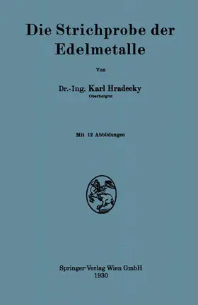 Hradecky | Die Strichprobe der Edelmetalle | Buch | 978-3-7091-2225-9 | www.sack.de