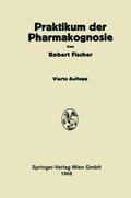 Fischer |  Praktikum der Pharmakognosie | Buch |  Sack Fachmedien