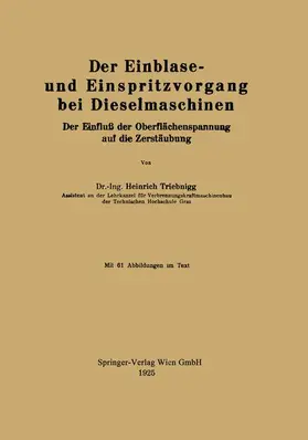 Triebnigg | Der Einblase- und Einspritzvorgang bei Dieselmaschinen | Buch | 978-3-7091-2342-3 | www.sack.de