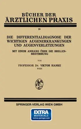 Hanke |  Die Differentialdiagnose der Wichtigen Augenerkrankungen und Augenverletzungen | eBook | Sack Fachmedien