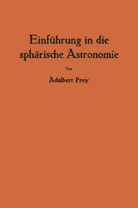 Prey |  Einführung in die sphärische Astronomie | eBook | Sack Fachmedien