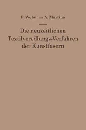 Weber / Martina |  Die neuzeitlichen Textilveredlungs-Verfahren der Kunstfasern | eBook | Sack Fachmedien