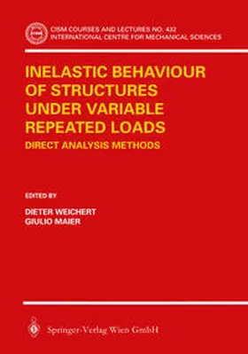 Weichert / Maier |  Inelastic Behaviour of Structures under Variable Repeated Loads | eBook | Sack Fachmedien