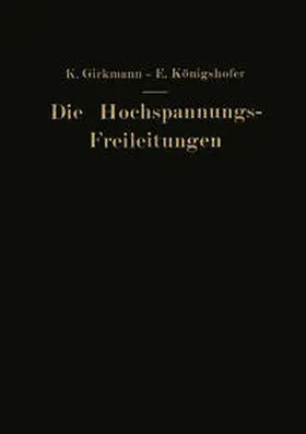 Girkmann / Königshofer |  Die Hochspannungs-Freileitungen | eBook | Sack Fachmedien