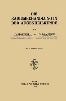 Sallmann / Kumer |  Die Radiumbehandlung in der Augenheilkunde | Buch |  Sack Fachmedien