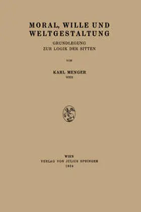Menger |  Moral, Wille und Weltgestaltung | eBook | Sack Fachmedien