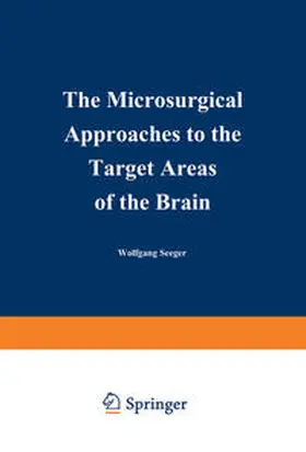 Seeger |  The Microsurgical Approaches to the Target Areas of the Brain | eBook | Sack Fachmedien