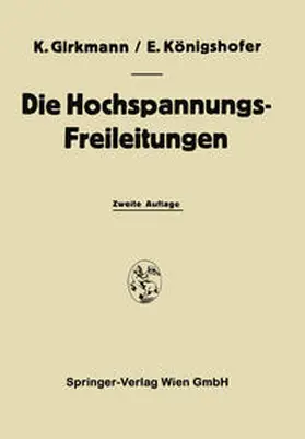 Girkmann / Königshofer |  Die Hochspannungs-Freileitungen | eBook | Sack Fachmedien